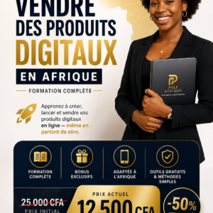 Guide Ultime : Vendre des Produits Digitaux en Afrique — Formation Complète